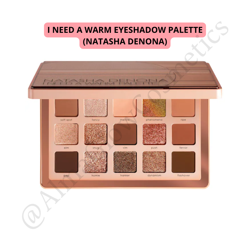 I need a warm eyeshadow palette (Natasha denona)